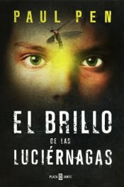 book cover of El brillo de las luciérnagas by Paul Pen