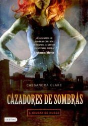 book cover of Ciudad de hueso by Cassandra Clare|RITA SUSSEKIND