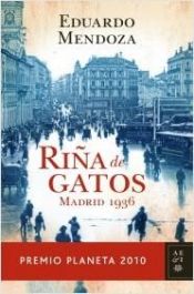 book cover of RIÑA DE GATOS (PREMIO PLANETA 2010) by Eduardo Mendoza