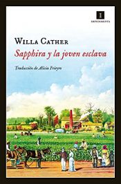 book cover of Sapphira Y La Joven Esclava (Impedimenta) by วิลลา เคเธอร์