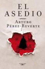book cover of El asedio by Arturo Pérez-Reverte
