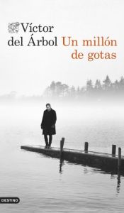 book cover of Un millón de gotas by Víctor del Árbol