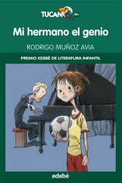 book cover of Mi hermano el genio by Rodrigo Muñoz Avia