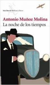 book cover of La Noche de los tiempos by Antonio Muñoz Molina