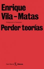 book cover of Perder teorías by Enrique Vila-Matas