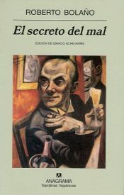 book cover of El secreto del mal (Narrativas Hispanicas) by 罗贝托·波拉尼奥