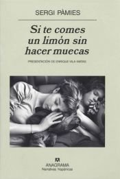 book cover of Si menges una llimona sense fer ganyotes by Sergi Pàmies