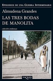 book cover of Las tres bodas de Manolita (Andanzas) by Almudena Grandes