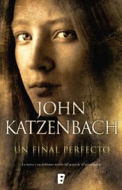book cover of Un final perfecto (B DE BOOKS) by Τζον Κάτζενμπαχ