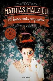 book cover of El beso más pequeño (BEST SELLER) by Mathias Malzieu