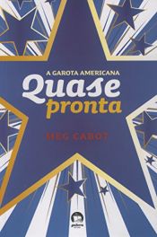 book cover of Quase Pronta - Coleção A Garota Americana. Volume 2 by 玫格・卡波