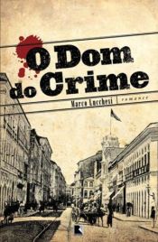 book cover of O Dom do Crime by Marco Lucchesi