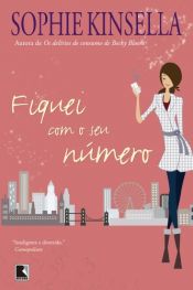 book cover of Fiquei com o seu número by Софи Кинсела