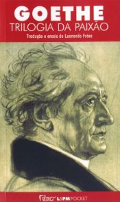 book cover of Trilogia Da Paixão - Coleção L&PM Pocket by Johann Wolfgang Goethe