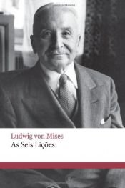 book cover of As Seis Lições by Ludwig von Mises