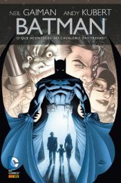 book cover of Batman. O que Aconteceu ao Cavaleiro das Trevas? - Volume 1 by 尼尔·盖曼