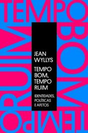 book cover of Tempo Bom Tempo Ruim by Jean Wyllys