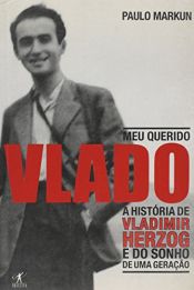 book cover of Meu Querido Vlado by Paulo Markun