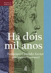 book cover of Há Dois Mil Anos by Francisco Cândido Xavier