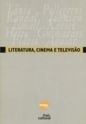 book cover of Literatura, Cinema E Televisão by Flavio Aguiar|Ismail Xavier|Randal Johnson