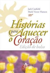 book cover of Histórias para Aquecer o Coração - Edição Ouro by Jack Canfield