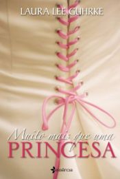 book cover of Muito Mais que uma Princesa by Laura Guhrke