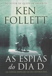 book cover of As Espiãs do Dia D by Кен Фолет