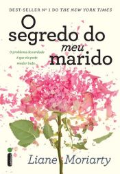 book cover of O Segredo Do Meu Marido by Liane Moriarty