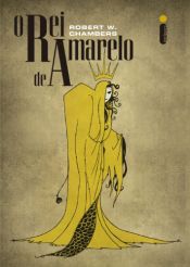 book cover of O rei de amarelo by Richard W. Chambers