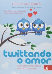 book cover of Twittando o Amor by 德瑞莎·麦德罗