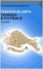 book cover of Venezia è un pesce: Una guida (Universale economica Feltrinelli) by Tiziano Scarpa