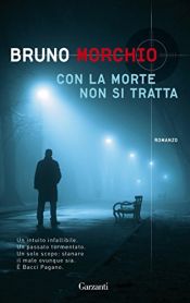 book cover of Con la morte non si tratta by Bruno Morchio