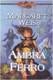 book cover of Ambra e ferro. Il discepolo dell'oscurità. DragonLance: 2 by Margaret Weis