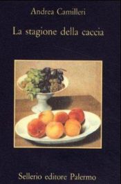 book cover of La stagione della caccia by アンドレア・カミッレーリ