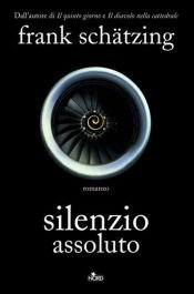 book cover of Silenzio assoluto by フランク・シェッツィング