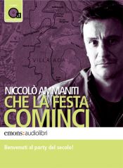 book cover of Giorgio Tirabassi legge Che la festa cominci by Никколо Амманити