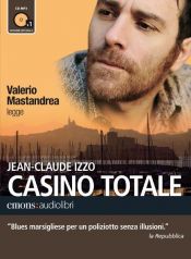 book cover of Casino totale letto da Valerio Mastandrea. Audiolibro. CD Audio formato MP3 by Jean-Claude Izzo