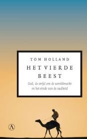 book cover of Het vierde beest: God, de strijd om de wereldmacht en het einde van de oudheid by unknown author