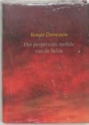 book cover of Het perpetuum mobile van de liefde by Renate Dorrestein