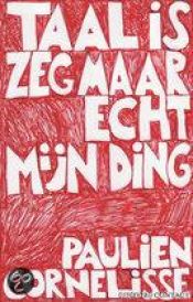 book cover of Taal is zeg maar echt mĳn ding by Paulien Cornelisse