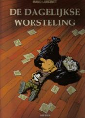 book cover of De dagelĳkse worsteling by Manu Larcenet