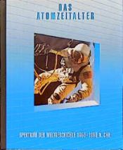 book cover of Das Atomzeitalter : Spektrum der Weltgeschichte 1950 - 1990 by Jan van Gestel