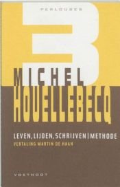 book cover of Leven, lijden, schrijven methode by מישל וולבק