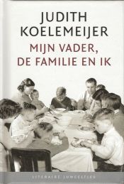 book cover of Mijn vader, de familie en ik by Judith Koelemeĳer