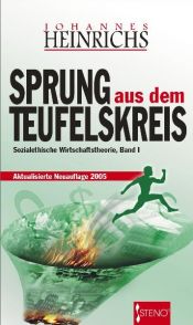 book cover of Sprung aus dem Teufelskreis. Sozialethische Wirtschaftstheorie - Bd. 1 by Johannes Heinrichs