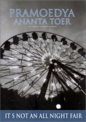 book cover of It's Not an All Night Fair by Pramoedya Ananta Toer