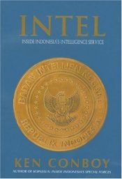 book cover of INTEL: Inside Indonesia's Intelligence Service by Kenneth Conboy