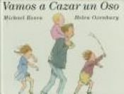 book cover of Vamos a Cazar UN Oso by Helen Oxenbury|Michael Rosen