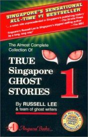 book cover of True Singapore Ghost Stories: Book 17 by Russell Lee