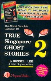 book cover of True Singapore Ghost Stories : Book 2 by Russell Lee